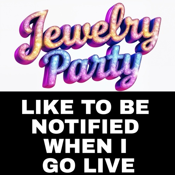 Jewelry - Like this to be Notified when my Live Show is on.